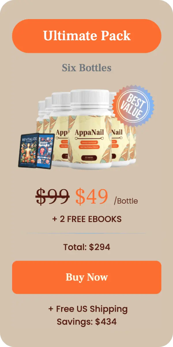 AppaNail Ultimate Pack - 6 bottles 180-day supply at $49 per bottle, best value with free US shipping and 2 free bonuses
